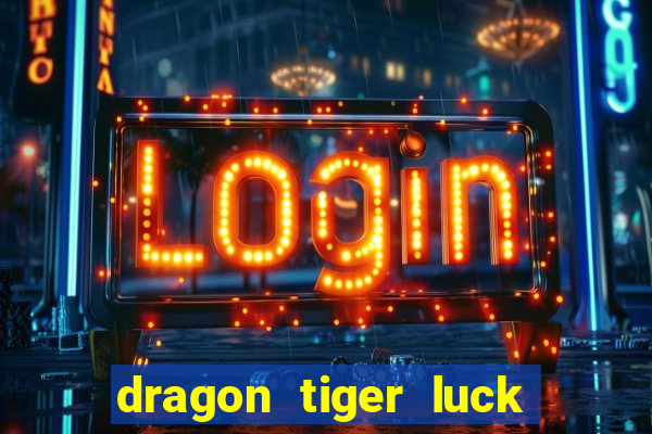 dragon tiger luck demo dinheiro infinito